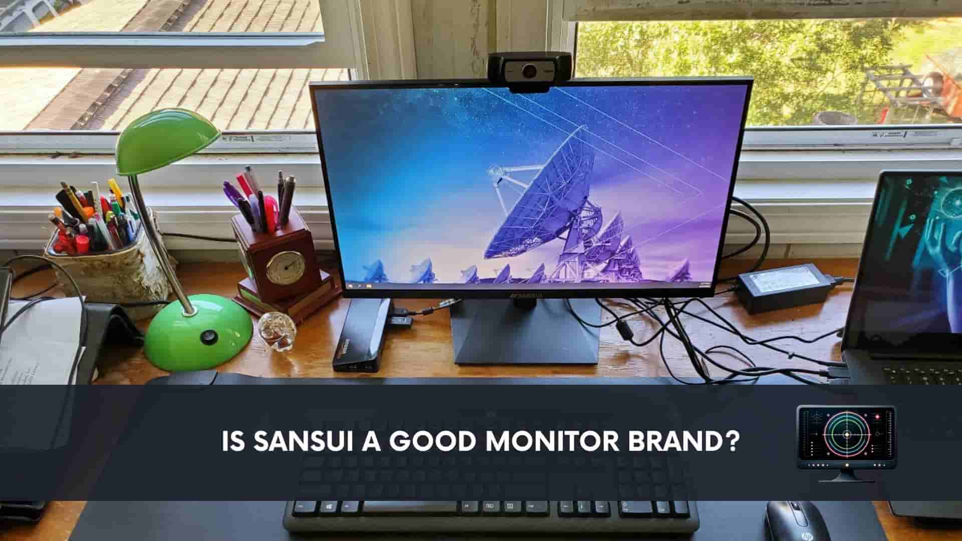 Is SANSUI a Good Monitor Brand